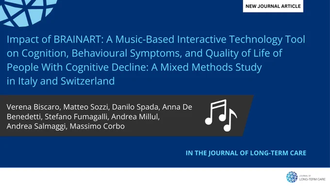 New Journal article: Impact of BRAINART: A Music-Based Interactive Technology Tool on Cognition, Behavioural Symptoms, and Quality of Life of People With Cognitive Decline: A Mixed Methods Study in Italy and Switzerland
