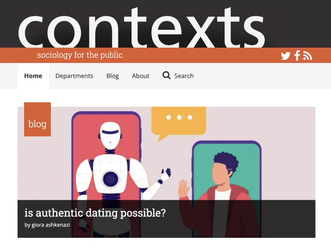 A screenshot of the homepage of contexts.org, a quarterly sociology magazine, shows the most recent blog post, titled "Is Authentic Dating Possible?" The image is a colorful illustration of two smartphones, one with a robot and the other with a human, appearing to chat with eachother as the characters wave "hello."