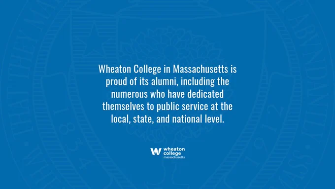 Text on a blue background promoting Wheaton College in Massachusetts, highlighting its alumni's dedication to public service at local, state, and national levels. 