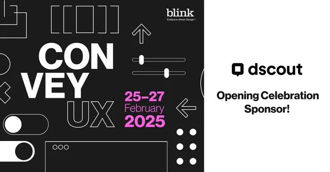 ConveyUX 2025 social media banner titled “Dscout; Opening Celebration Sponsor!” highlighting the upcoming conference dates, February 25–27, 2025, and Blink logo.