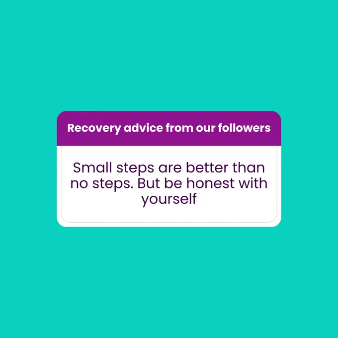 Text reads 'Small steps are better than no steps. But be honest with yourself'.