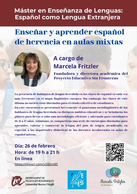 Cartel informativo sobre la conferencia "Enseñar y aprender español de herencia en aulas mixtas", impartida por Marcela Fritzler. La imagen incluye una fotografía de la ponente y texto explicativo sobre la temática del evento, que aborda la enseñanza del español como lengua de herencia en aulas mixtas. Se detallan la fecha (26 de febrero), el horario (19 h a 21 h), la modalidad (en línea) y un enlace de inscripción. También aparecen los logotipos del Departament de Filologies Romàniques de la Universitat Rovira i Virgili, Som de Lletres y Marcela Fritzler Sin Fronteras.