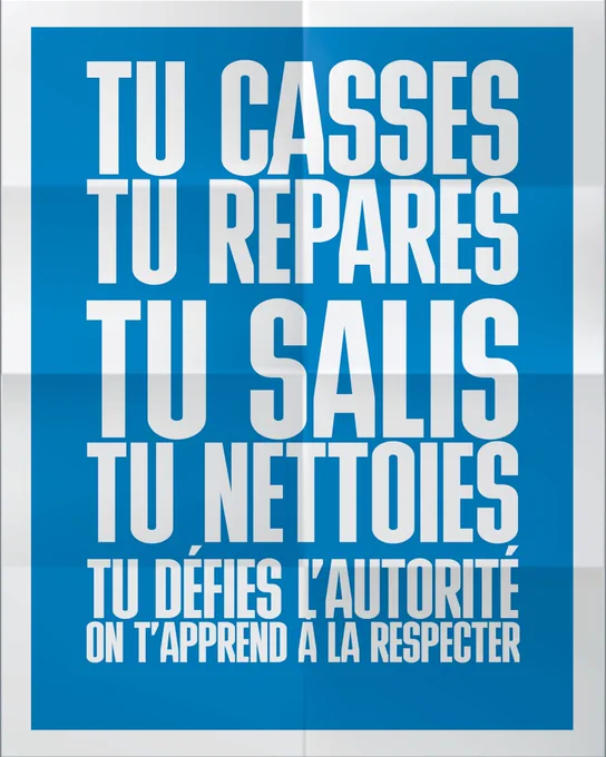 Visuel avec écrit dessus : Tu casses, tu répares, tu salis, tu nettoies, tu défies l'autorité, on t'apprend à la respecter