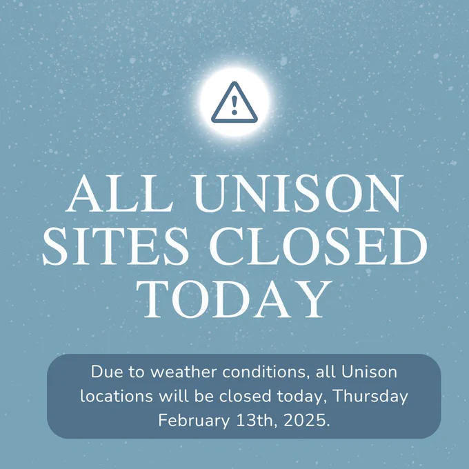 Flyer indicating all Unison sites will be closed due to weather conditions.