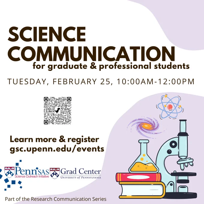 Science communication for graduate and professional students. Tuesday, February 25, 10:00 AM to 12:00 PM. Cosponsored by the Penn Science Outreach Initiative.