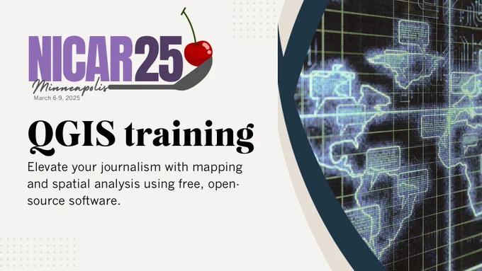 NICAR25 logo with mapping graphic. Text: QGIS training. Elevate your journalism with mapping and spatial analysis using free, open-source software. The NICAR Conference will take place March 6-9 in Minneapolis.