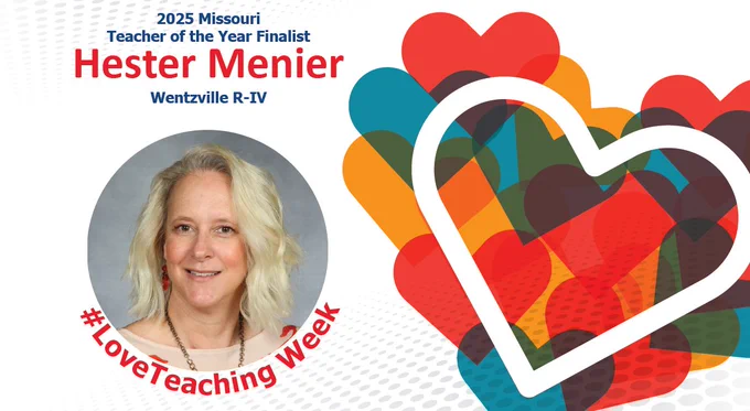 Hester Meiner headshot with colorful heart. Text: 2025 Missouri Teacher of the Year Finalist Hester Menier Wenzville R-IV #LoveTeachingWeek