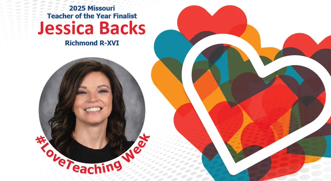 Jessica Backs headshot with colorful heart. Text: 2025 Missouri Teacher of the Year Finalist Jessica Backs Richmond R-XVI 