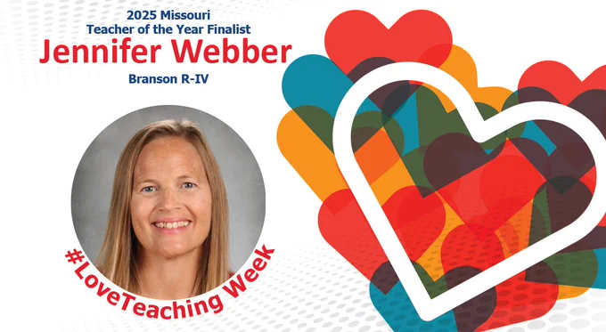 Jennifer Webber headshot with colorful heart. Text: 2025 Missouri Teacher of the Year Finalist Jennifer Webber Branson R-IV #LoveTeachingWeek