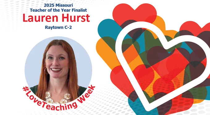 Lauren Hurst headshot with colorful heart. Text: 2025 Missouri Teacher of the Year Finalist Lauren Hurst Raytown C-2 #LoveTeachingWeek