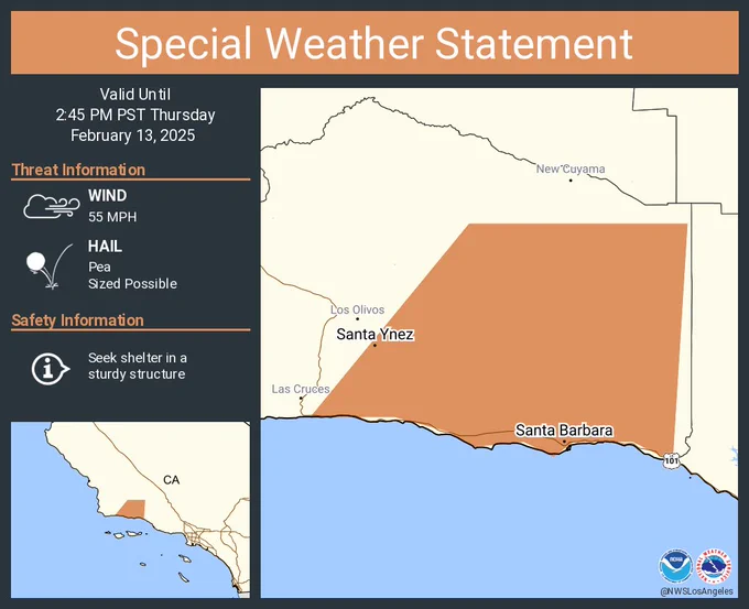 This graphic displays a special weather statement plotted on a map. The statement is in effect until 2:45 PM PST.  The statement includes Santa Barbara CA, Goleta CA and  Isla Vista CA.  STRONG THUNDERSTORMS WILL IMPACT NORTH CENTRAL SANTA BARBARA COUNTY THROUGH 245 PM PST. The threats associated with this storm are wind gusts up to 55 MPH and pea sized hail. Seek shelter in a sturdy structure until the storm passes.