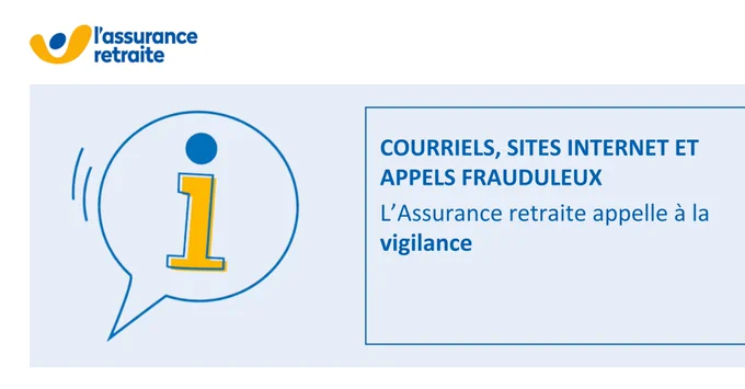 Courriels, sites internet et appels frauduleux. 
L'Assurance retraite appelle à la vigilance