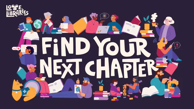 This is an image to accompany the Love Libraries campaign and says Find Your Next Chapter.  