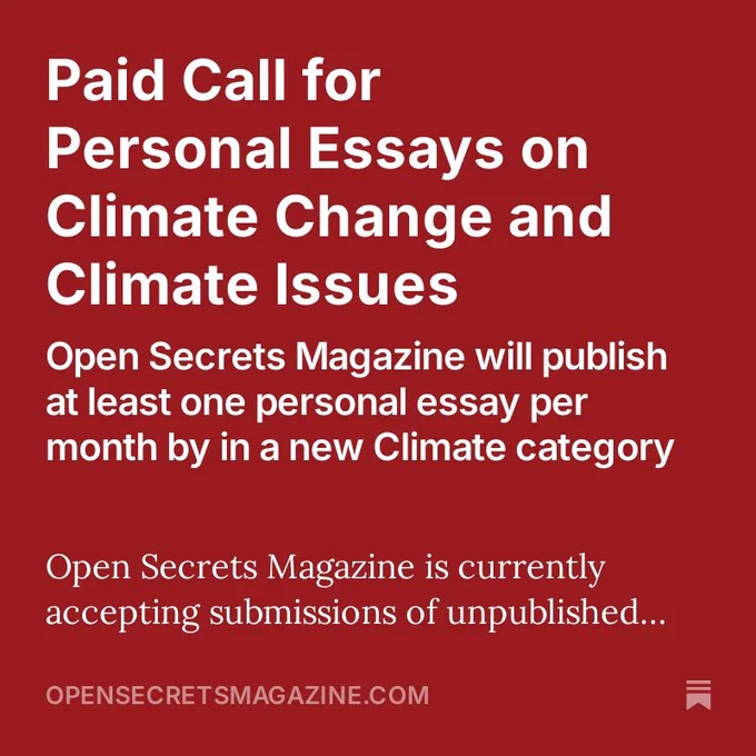 Paid Call for Personal Essays on Climate Change and Climate Issues
Open Secrets Magazine will publish at least one personal essay per month by in a new Climate category
Open Secrets Magazine is currently accepting submissions of unpublished…
Opensecretsmagazine.com