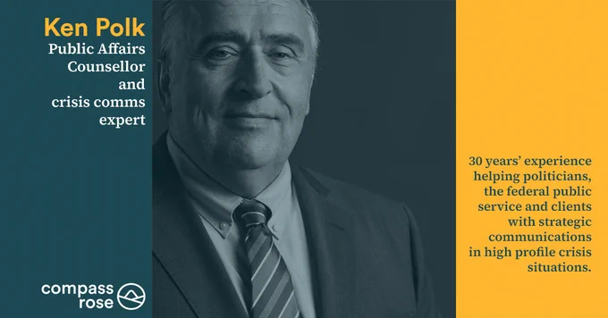 Headshot of Ken with text that says, "Ken Polk / Public Affairs Counsellor and crisis comms expert / 30 years’ experience helping politicians, the federal public service and clients with strategic communications in high profile crisis solutions." 