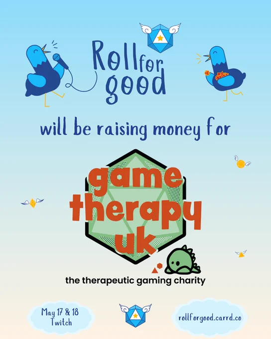 The logo of Roll for good, underneath some texts reading 'will be raising money for' and at the bottom the logo of Game Therapy UK - the therapeutic gaming charity. May 17& 18, twitch, rollforgood.carrd.co