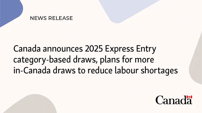Canada announces 2025 Express Entry category-based draws, plans for more in-Canada draws to reduce labour shortages