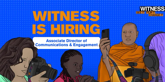 Illustration of diverse individuals using various media equipment, including a camera, smartphone, and audio recording gear. The text reads ‘WITNESS IS HIRING’ with the role ‘Associate Director of Communication & Engagement’ displayed. The backdrop is a vibrant blue with the witness logo on the top right.