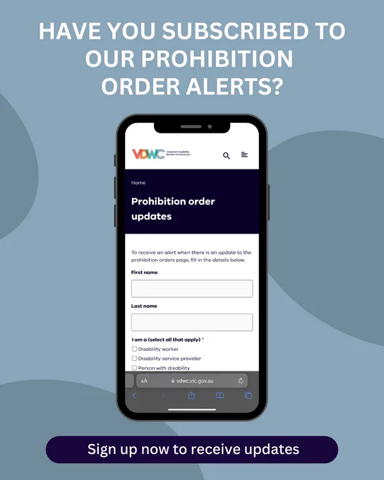 An image of an iphone displaying the prohibition order updates webpage on the VDWC website. with a heading saying 'Have you subscribed to our prohibition order alerts?' at the top and a prompt at the bottom saying 'Sign up now to receive updates'.