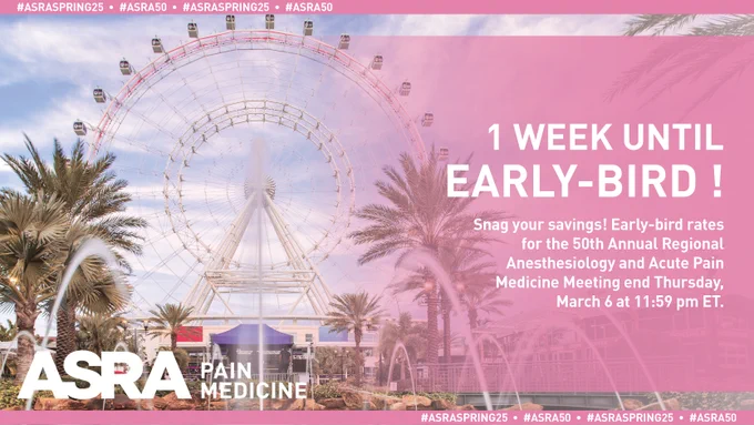 Early-bird rates for the 50th Annual Regional Anesthesiology and Acute Pain Medicine Meeting end March 6, 2025, at 11:59 PM ET.