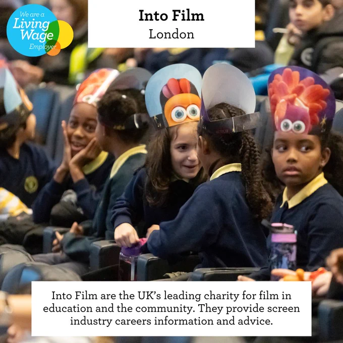 Children sitting in the cinema with the text 'Into Film, London', 'Into Film are the UK's leading charity for film in education and the community. They provide screen industry careers information and advice.'