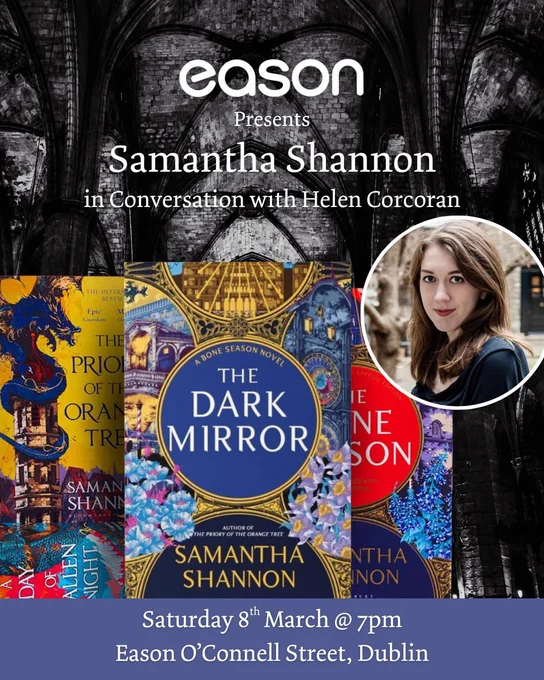 A graphic of the bone season series and Samantha Shannon’s author photo with ‘Eason presents Samantha Shannon in conversation with Helen Corcoran’ ‘Saturday 8th Match @7pm, Eason O’Connell Street, Dublin’