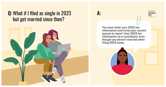 Q: What if I filed as single in 2023 but got married since then? ​
A: You must enter your 2023 tax information and invite your current spouse to report their 2023 tax information as a contributor, even though you weren't married when filing 2023 taxes.​