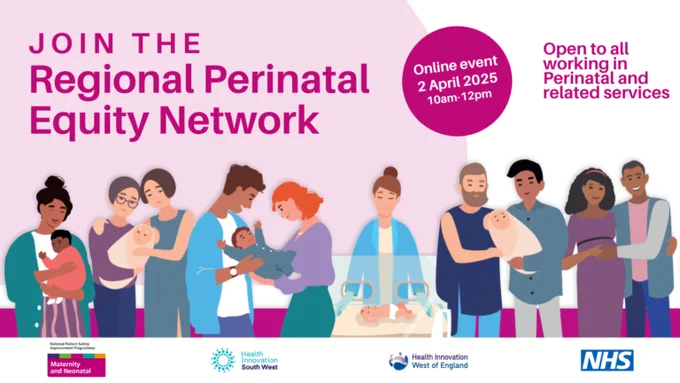 A colourful illustration shows a diverse group of parents and babies with a neonatal nurse in the centre. Text reads: join the regional perinatal equity network. Open to all working in perinatal and related services. Online event, to 10 AM-12 PM. Features logos of health innovation South west, health innovation West of England and NHS.