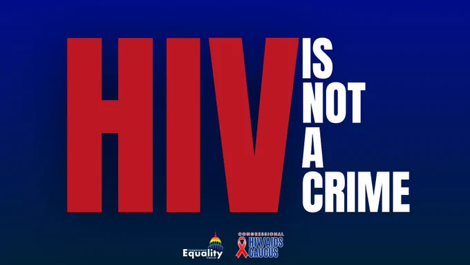 HIV Is Not A Crime. Congressional Equality Caucus & Congressional HIV/AIDS Caucus logos.