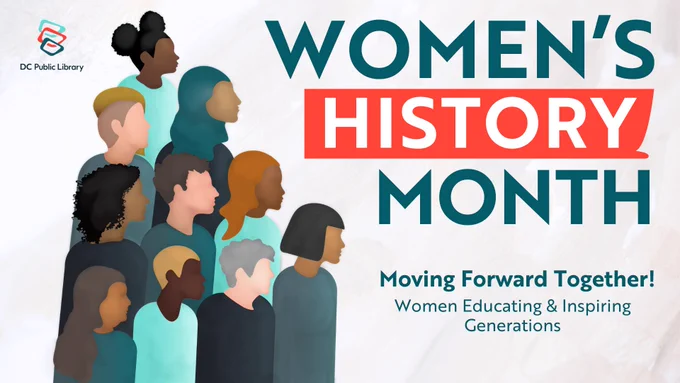 Promotional graphic for Women's History Month by DC Public Library, featuring a diverse group of people facing forward with the text 'Moving Forward Together! Women Educating & Inspiring Generations.'