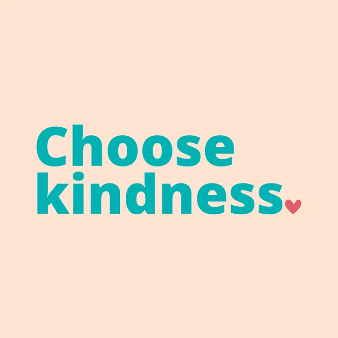 Choose Kindness <3