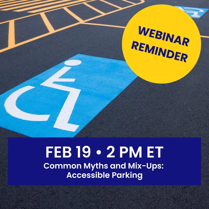 Accessible parking space with a blue and white wheelchair symbol. A yellow circle with "Webinar Reminder" and a blue banner displaying "Feb 19 • 2 PM ET - Common Myths and Mix-Ups: Accessible Parking."