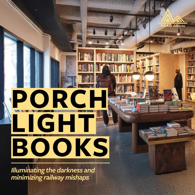 The interior of Porch Light Books, which features people browsing bookcases. "Porch Light Books, Illuminating the darkness and minimizing railway mishaps" is written in bold text in the bottom left corner. The Read Alberta logo is in the top right corner of the image. 