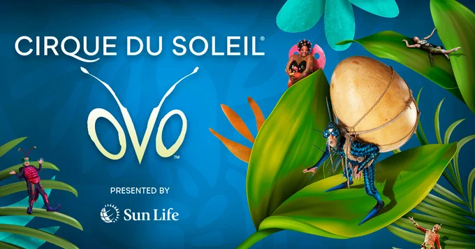 An image of humans dressed up as bugs standing on illustrations of plants and leaves. The text reads, Cirque Du Soleil OVO.