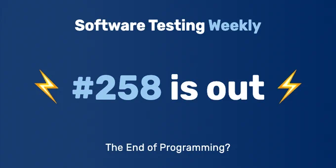Software Testing Weekly — Issue 258: The End of Programming?