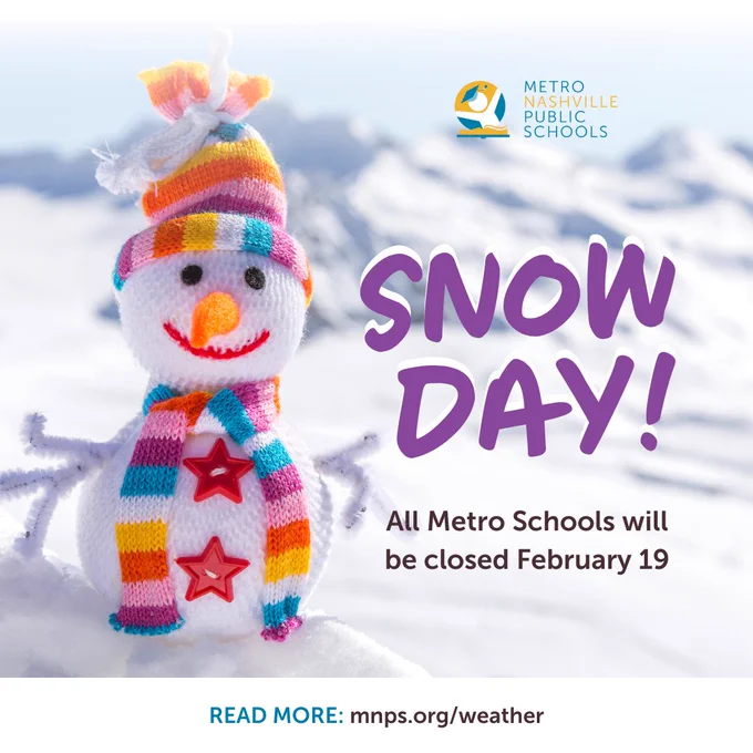 Knit snowman with colorful scarf and hat photographed on a snowy mound. Headline: Snow Day! All Metro Schools will be closed February 19. Read more: mnps.org/weather