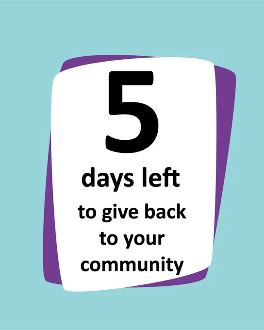 5 days left to give back to your community.