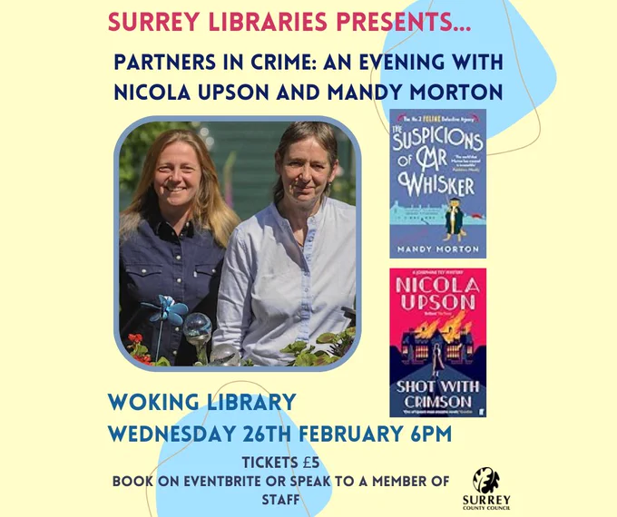 Come along to Woking Library on Wednesday 26 February at 6pm for a fascinating talk by Crime Authors Mandy Morton and Nicola Upson. Tickets are £5. Book on Eventbrite or speak to a member of staff