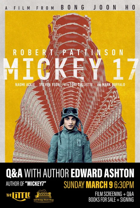 Mickey 17 poster with a person and multiple copies behind him

From Bong Joon Ho, Mickey 17
Q&A with author Edward Ashton Sunday March 9 at 6:30