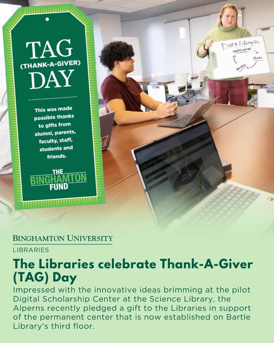 photo of Library faculty teaching in the Digital Scholarship Center using a whiteboard. Text reads: TAG (Thank-a-giver) Day. This was made possible thanks to gifts from alumni, parents, faculty, staff, students and friends. The Libraries celebrate Thank-a-giver (TAG) Day. Impressed with the innovative ideas brimming at the pilot Digital Scholarship Center at the Science Library, the Alperns recently pledged a gift to the Libraries in support of the permanent center that is now established on Bartle Library's third floor.