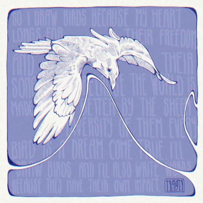 Dark blue art nouveau drawing of a crow with text in the background: So I draw birds because my heart longs for their freedom and their song, because the world is made better by the sheer diversity of them. Every bird is a dream come true. I’ll draw birds and I’ll also write words because they have their own impact.
