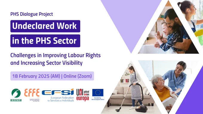 PHS Dialogue Project - Undeclared Work in the PHS Sector: Challenges in Improving Labour Rights and Increasing Sector Visibility - 18 February 2025 (AM), Online (Zoom) - Organised by EFFAT, EFFE, EFSI, UNI Europa, and funded by the European Union | Picture: four triangled pictures representing workers in the Personal and Household Services Sector
