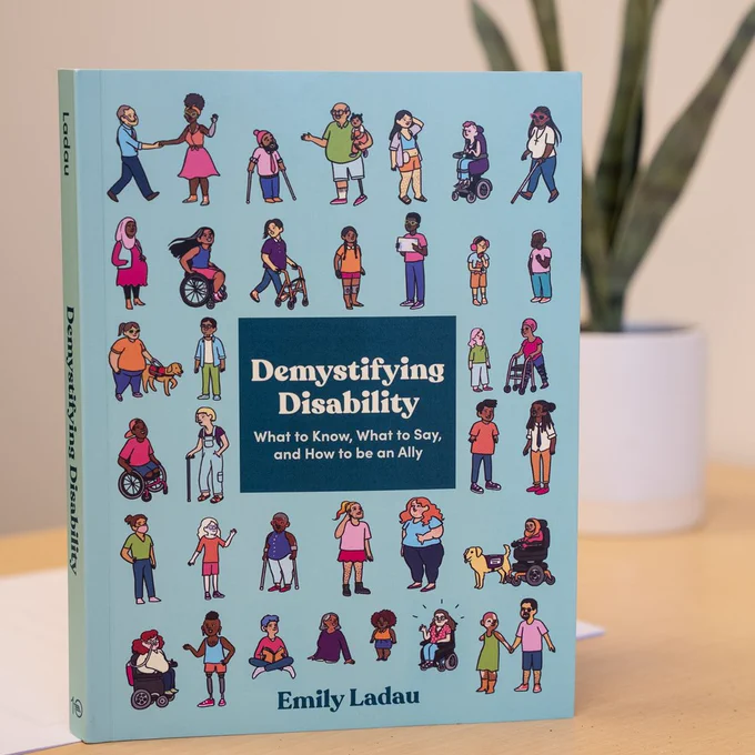 Cover of Demystifying Disability: What to Know, What to Say, and How to be an Ally, by Emily Ladau