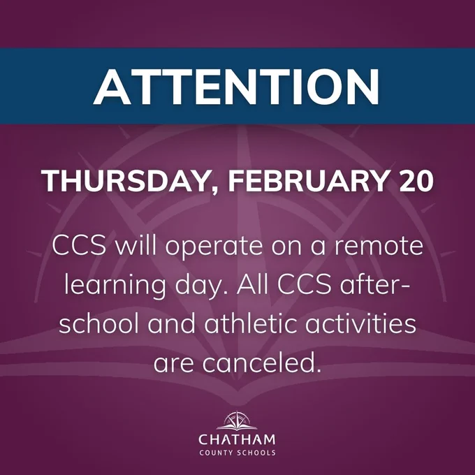 Chatham County Schools will have a remote learning day for students & staff on Wed, Feb 19, 2025, due to the expected winter storm bringing sleet & snow. All after school activities and athletics are canceled. This decision was made after consulting with the National Weather Service, and local DOT & emergency management. 