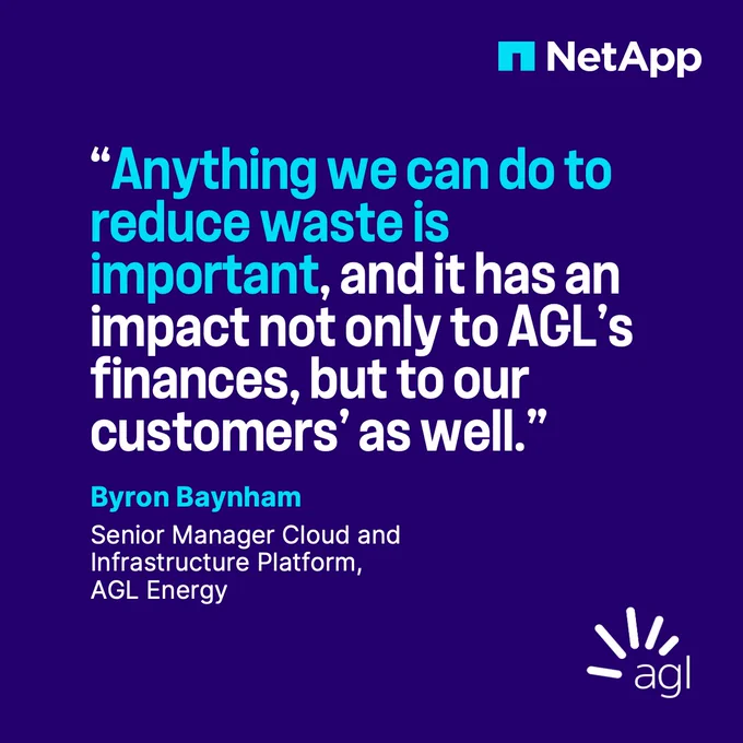 "Anything we can do to reduce waste is important, and it has an impact not only to AGL's finances, but to our customers' as well." — Bryon Baynham, Senior Manager Cloud and Infrastructure Platform, AGL Energy