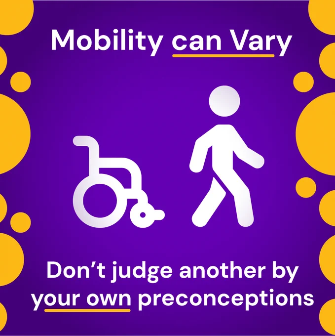An illustration of a wheelchair as a figure is shown to be walking away from it. Text above and below the image states "Mobility can vary, don't judge another by your own preconceptions"