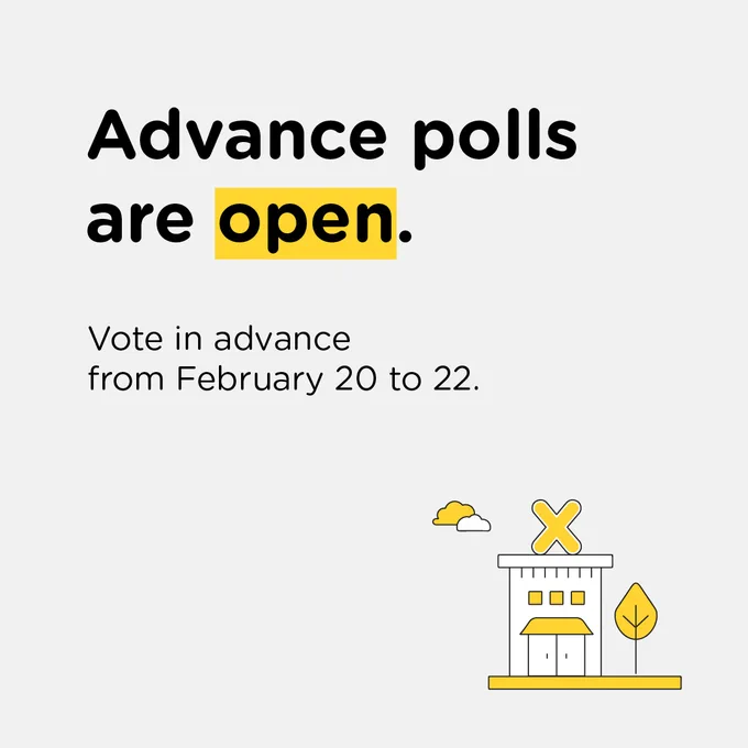 Advance polls are open. Vote in advance from February 20 to 22. 