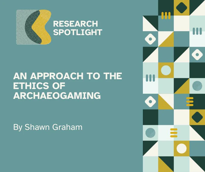 Teal flyer with white lettering that reads "An Approach to the Ethics of Archaeogaming by Shawn Graham"