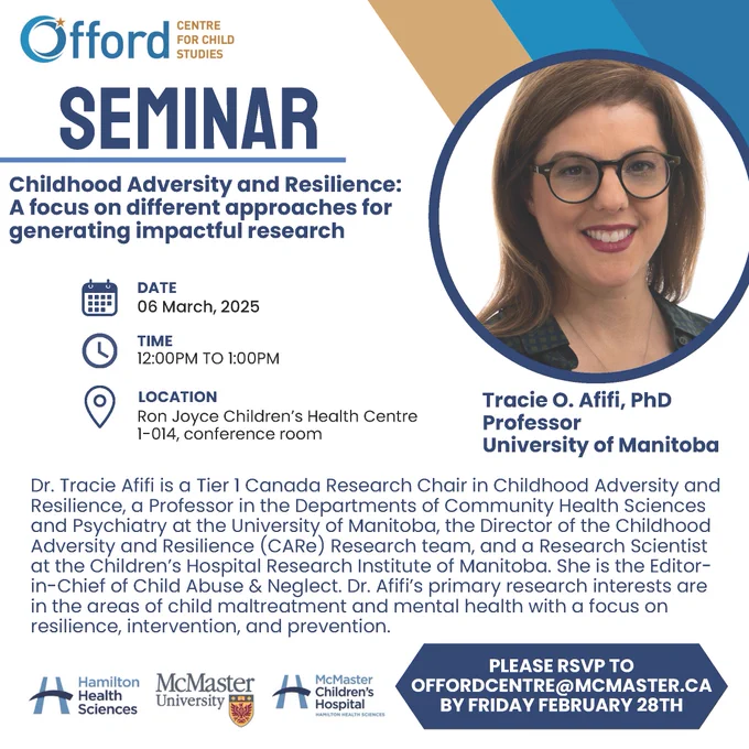 Registration is now open for an Offord Centre seminar on March 6 with Tracie Afifi, a Tier 1 Canada Research Chair in Childhood Adversity and Resilience. RSVP at offordcentre@mcmaster.ca before Feb. 28.
