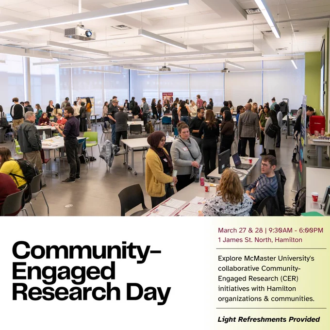 Community-Engaged Research Day
March 27 & 28 from 9:30 AM - 6:00 PM

Explore McMaster University's collaborative Community-Engaged Research (CER) initiatives with Hamilton organizations and communities.

Light refreshments provided.